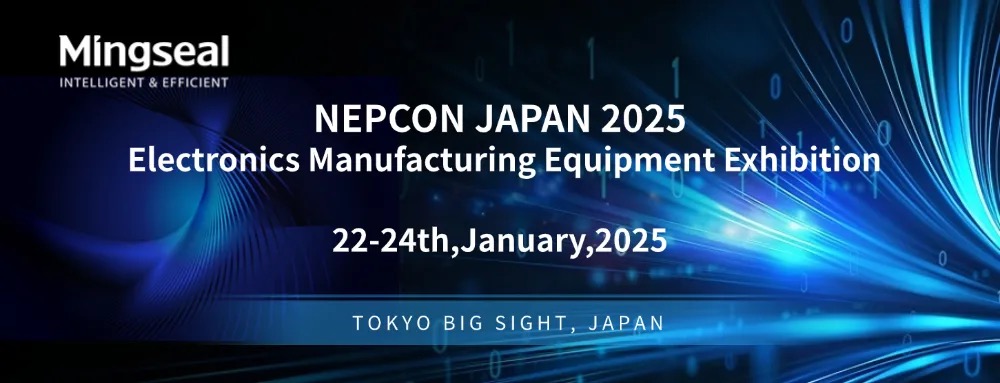 Mingseal Technology Invites You to Join NEPCON JAPAN 2025 in Tokyo!